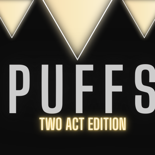 Puffs (Two Act Edition)