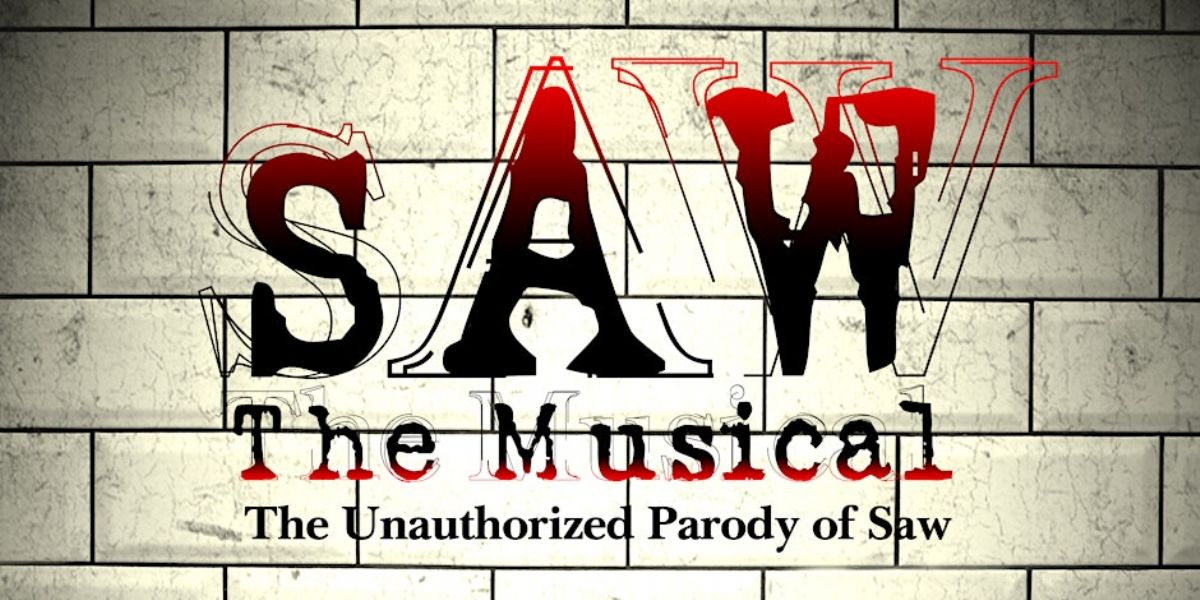 SAW The Musical The Unauthorized Parody of Saw