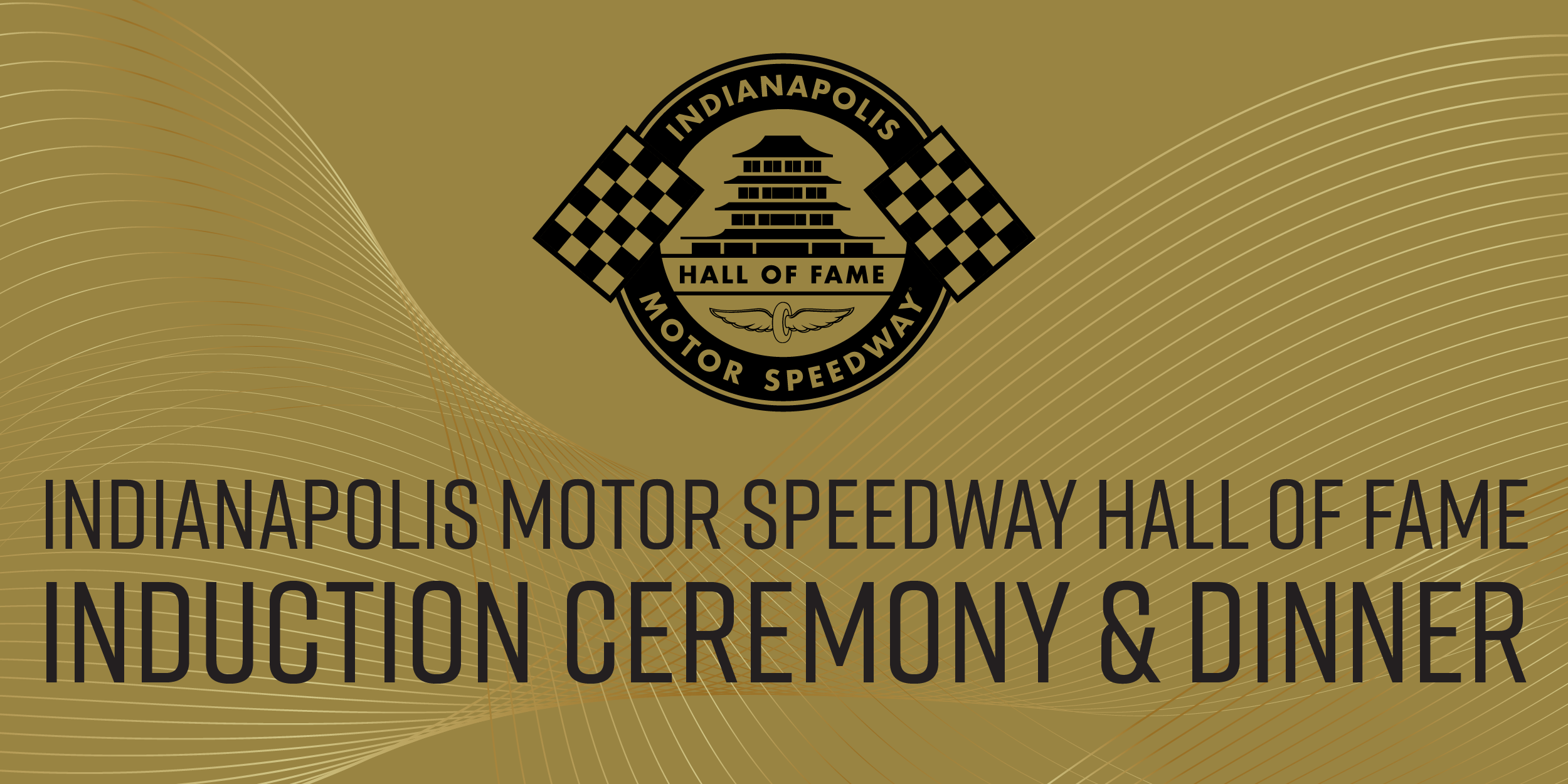 Indianapolis Motor Speedway Museum Hall of Fame Induction Ceremony & Dinner