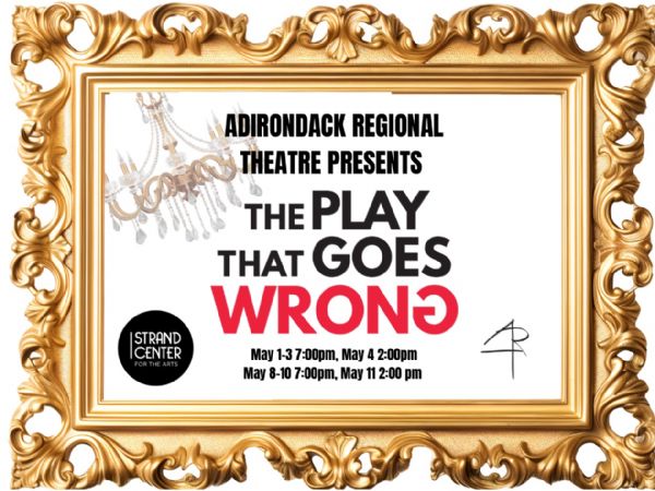 Adirondack Regional Theatre Presents:  The Play That goes Wrong