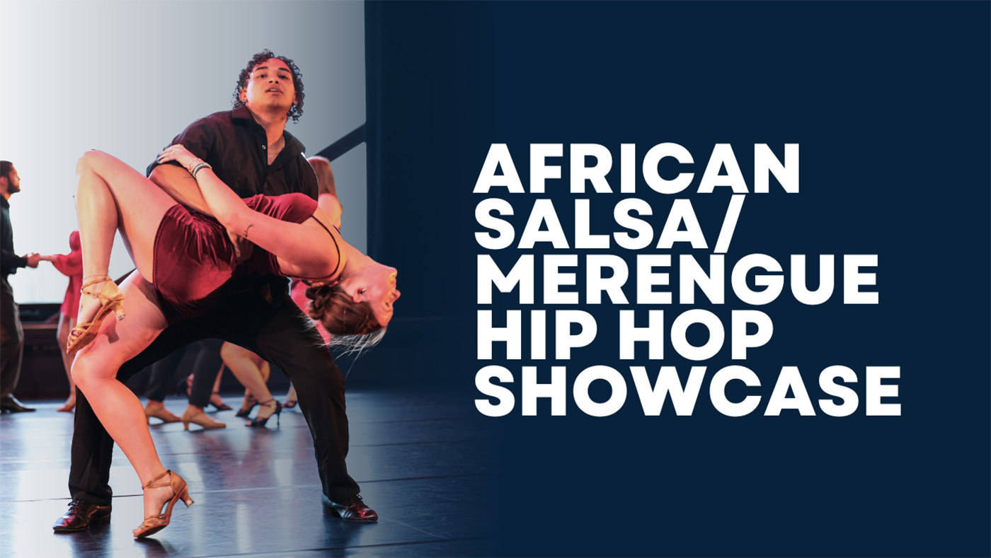 African, Salsa/Merengue, and Hip Hop Showcase