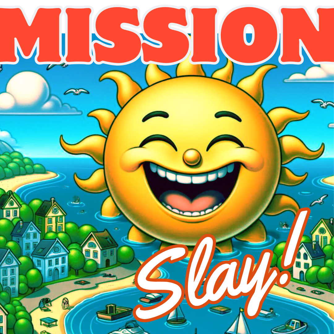 Mission Slay!