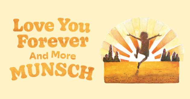 Love You Forever and More Munsch