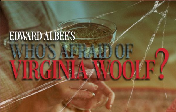 Edward Albee's Who’s Afraid of Virginia Woolf