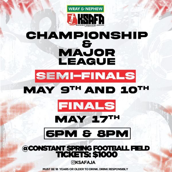 Wray and Nephew KSAFA Championship and Major League Semi-Finals and Finals