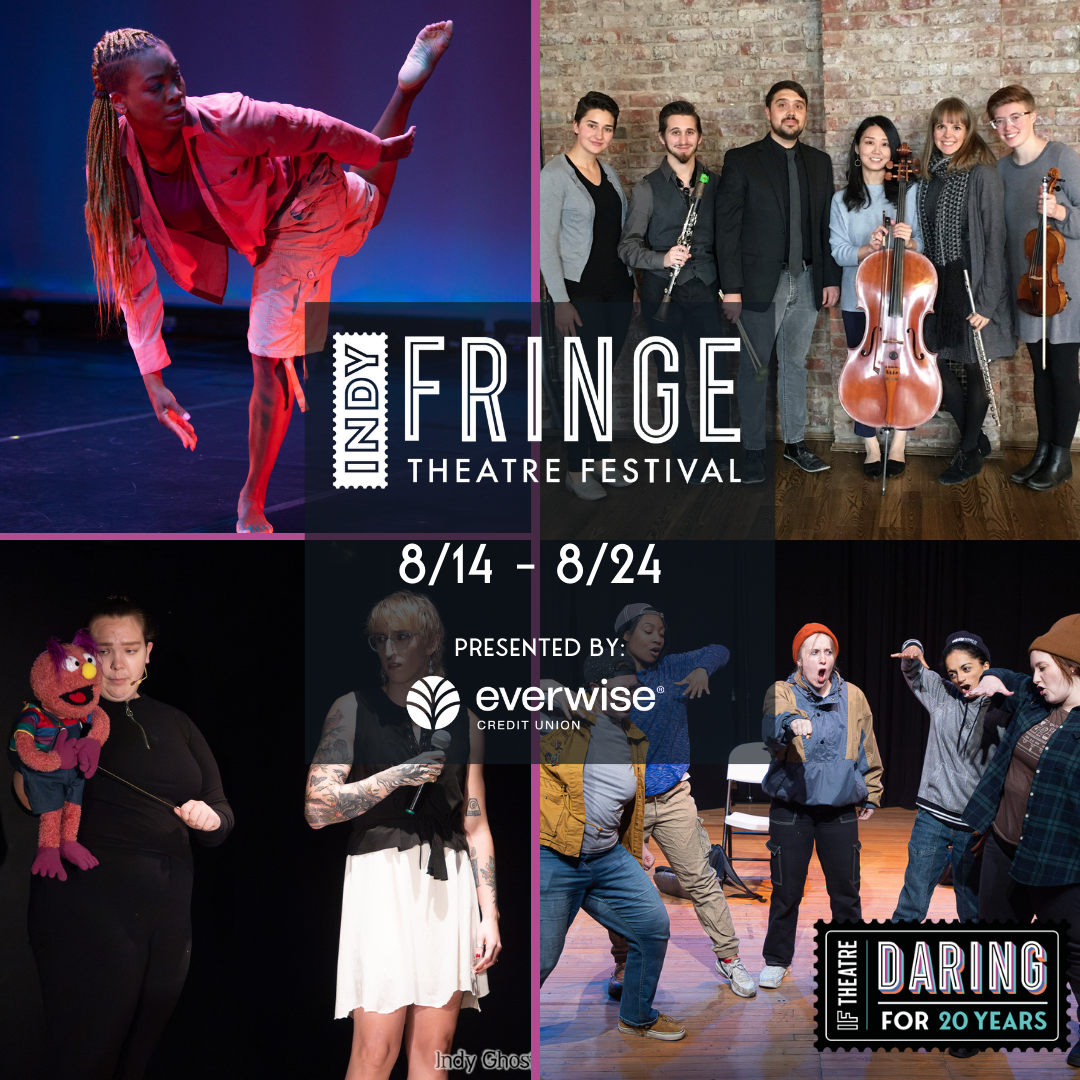 2025 IndyFringe Festival - Celebrating 20 years of live cutting edge theatre.
