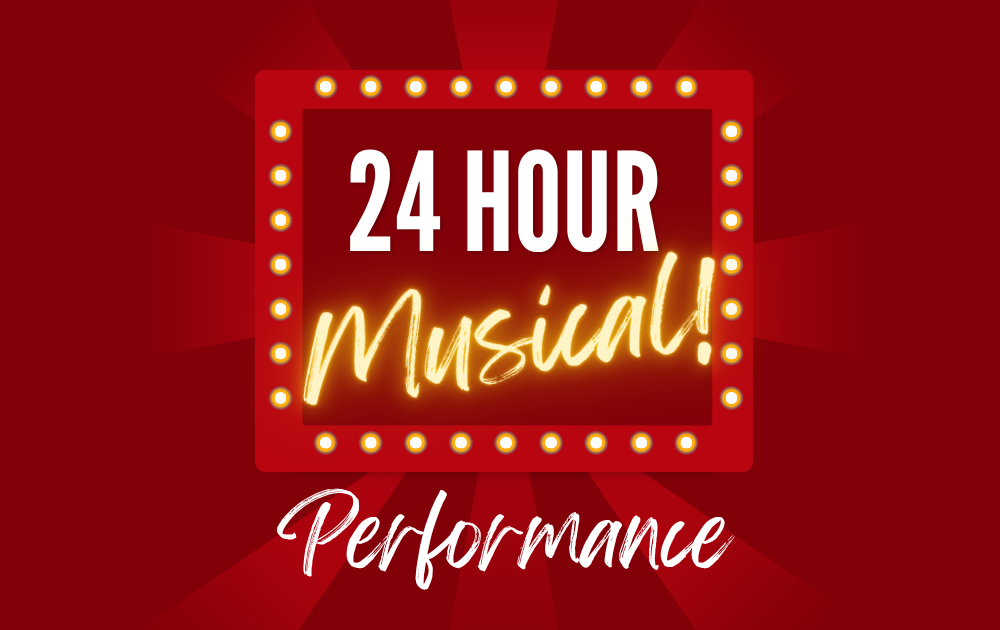 PERFORMANCE - 24 HOUR MUSICAL