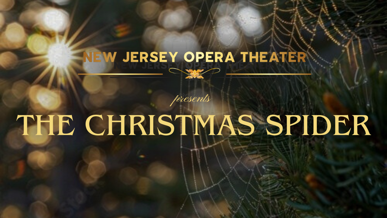 THE CHRISTMAS SPIDER - NEW JERSEY OPERA THEATER