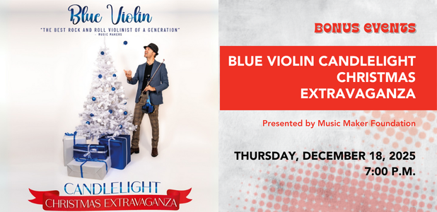Blue Violin Candlelight Christmas Extravaganza presented by Music Makers Foundation