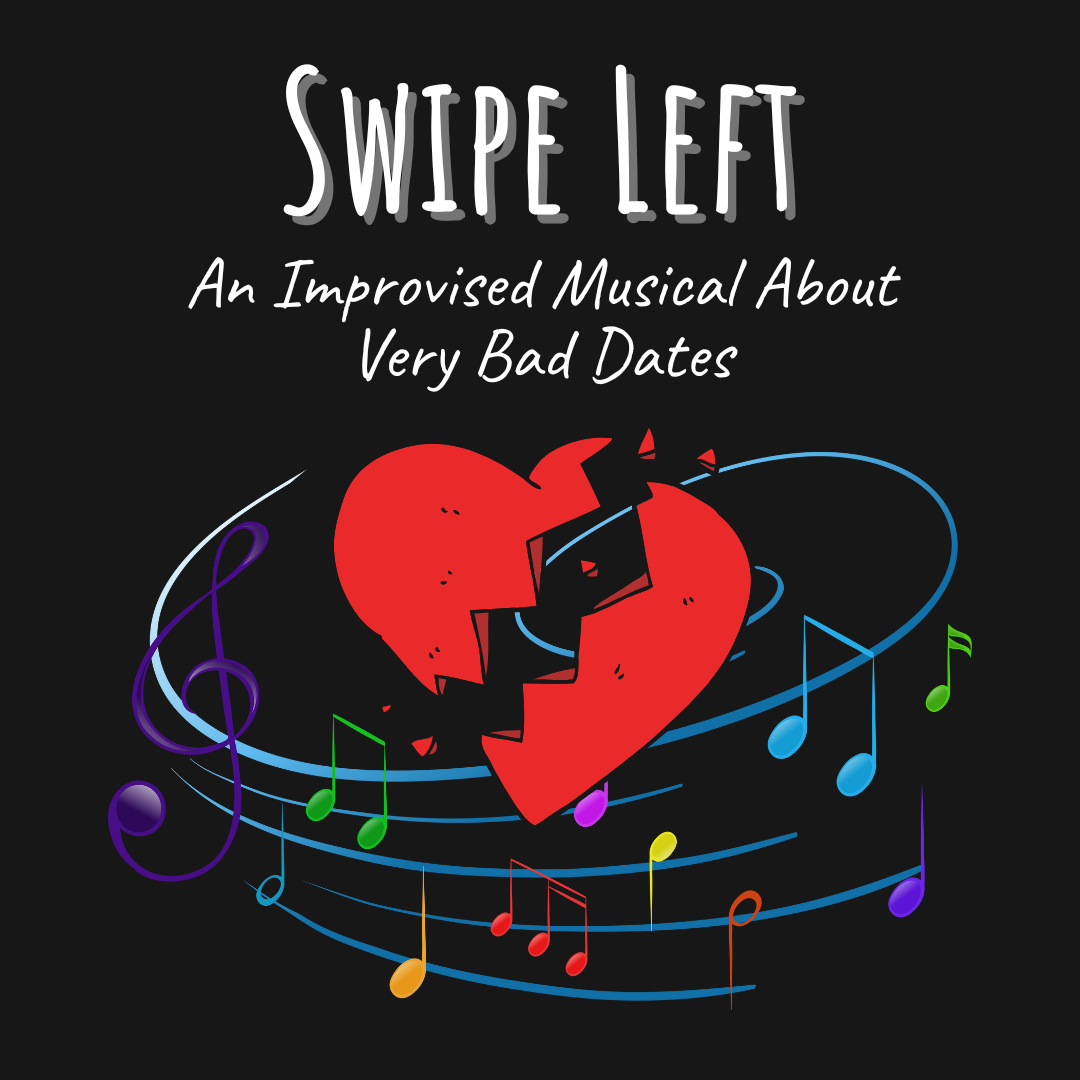 Swipe Left! An Improvised Musical About Very Bad Dates