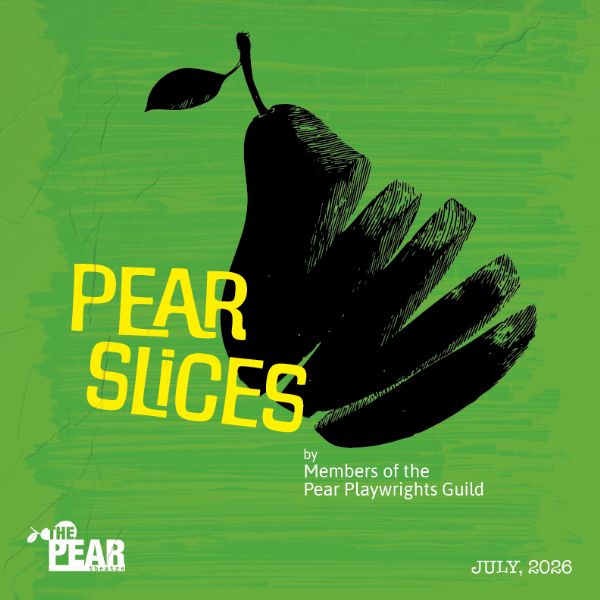 Pear Slices Festival 2026 at The Pear Theatre