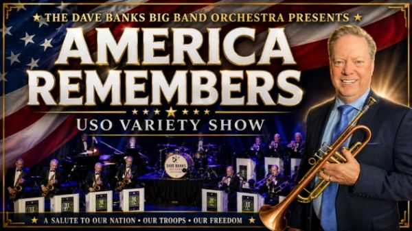 America Remembers featuring The Dave Banks Big Band   7/22, 7pm