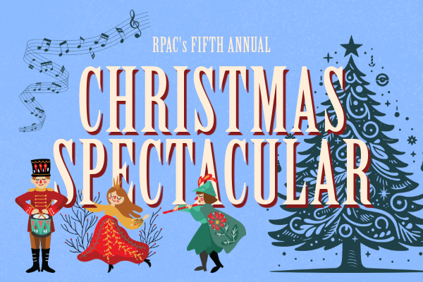 RPAC's Fifth Annual Christmas Spectacular