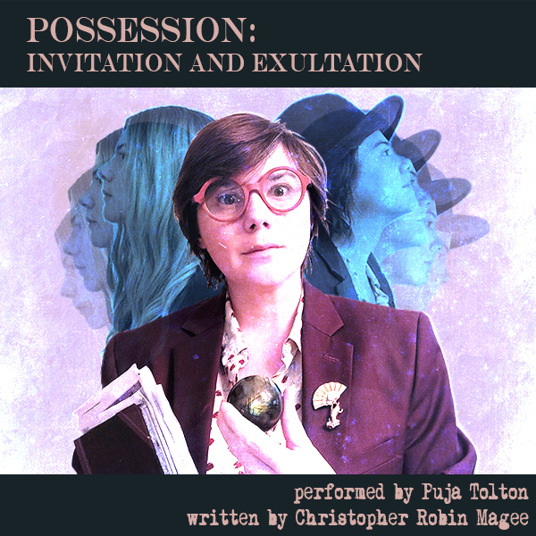 Solo Fest: Possession: Invitation and Exultation