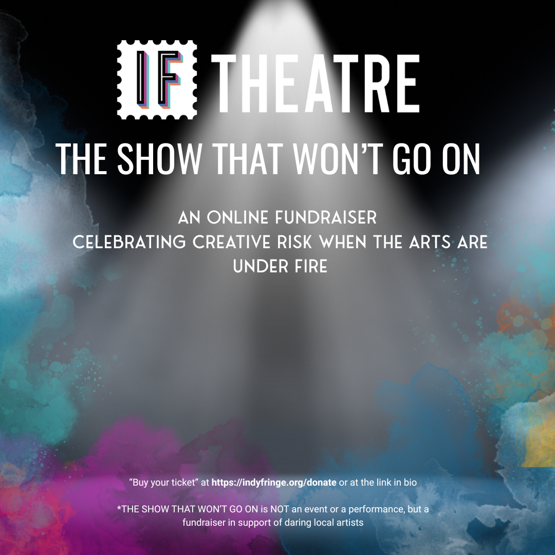 The Show That Won't Go On - an Online Fundraiser for IF Theatre