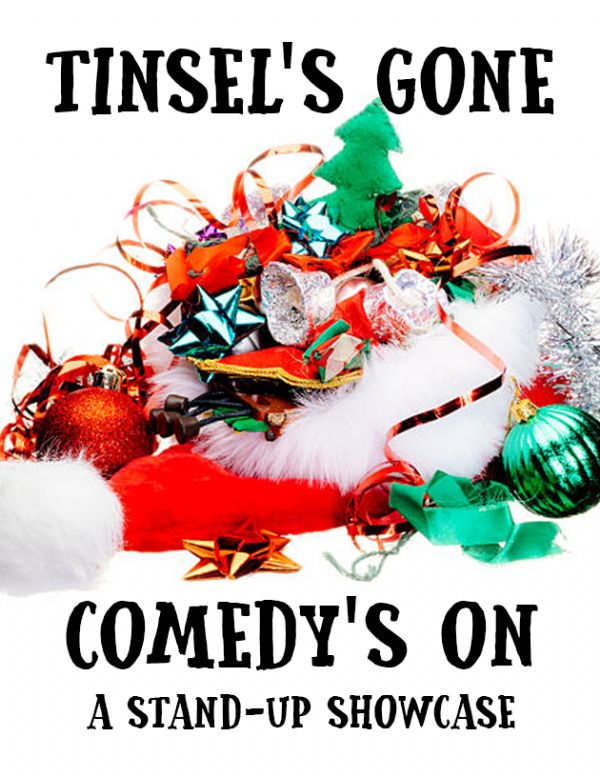 Tinsel's Gone, Comedy's On - A Stand-Up Showcase