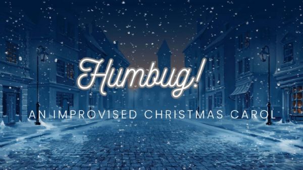 Humbug! An Improvised Christmas Carol