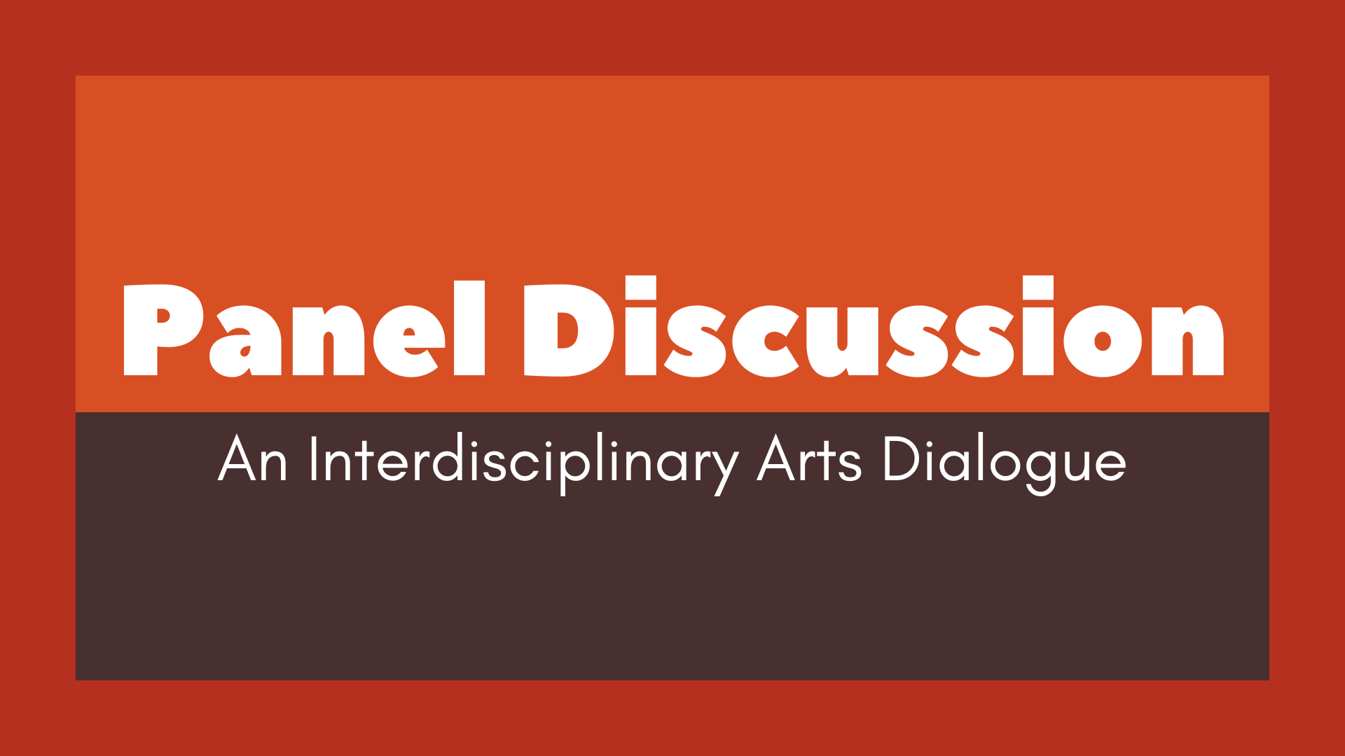 SPECIAL EVENT: Panel Discussion - An Interdisciplinary Arts Dialogue