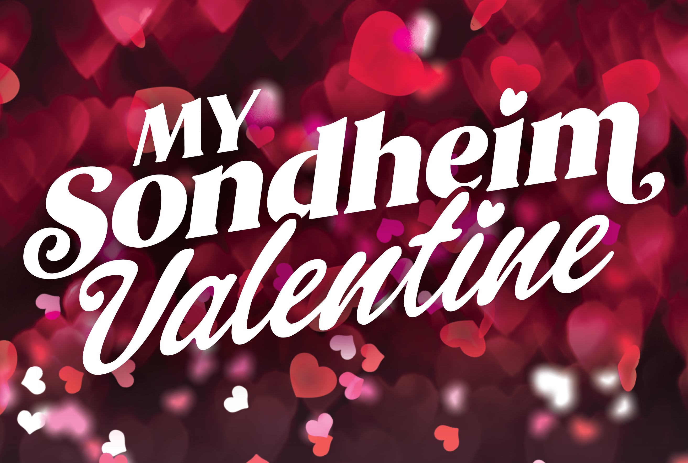 My Sondheim Valentine 2026