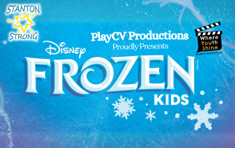 Stanton Elementary & PlayCV Productions Present Disney's Frozen KIDS