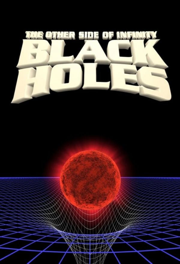Black Holes: The Other Side of Infinity (movie show)