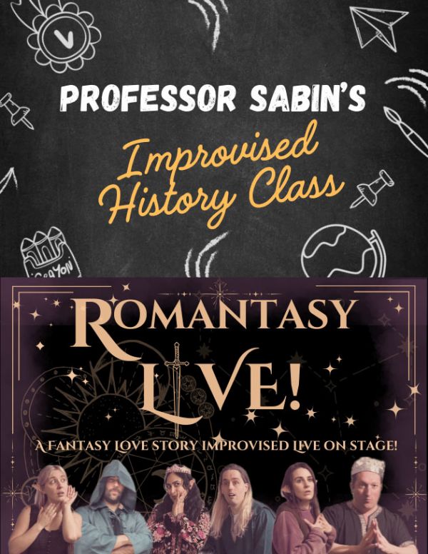 Professor Sabin's Improvised History Class & Romantasy LIVE!