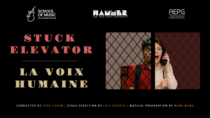 SJSU School of Music presents La Voix Humaine and Stuck Elevator