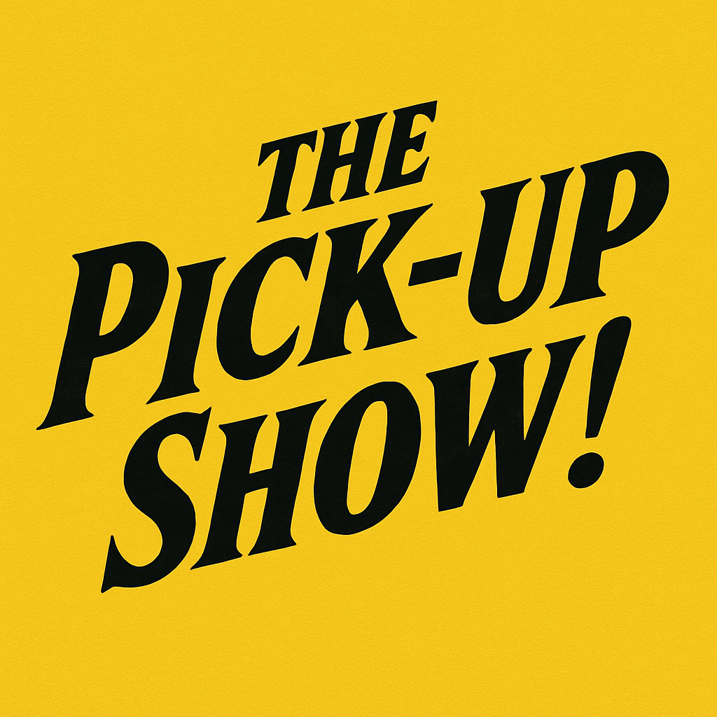 The Pick-up Show