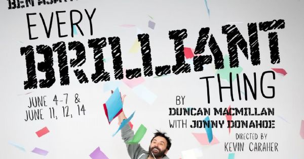 Every Brilliant Thing by Duncan Macmillan - starring Ben Asaykwee in a hilarious heartwarming play.