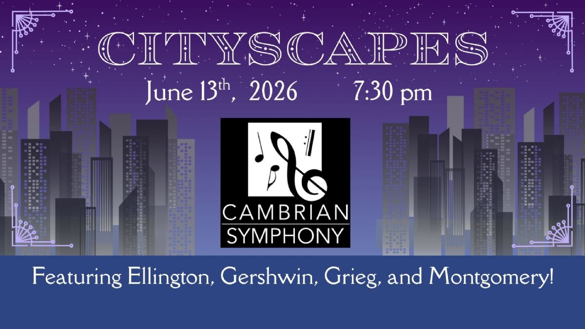 LIVESTREAM Cambrian Symphony presents Cityscapes
