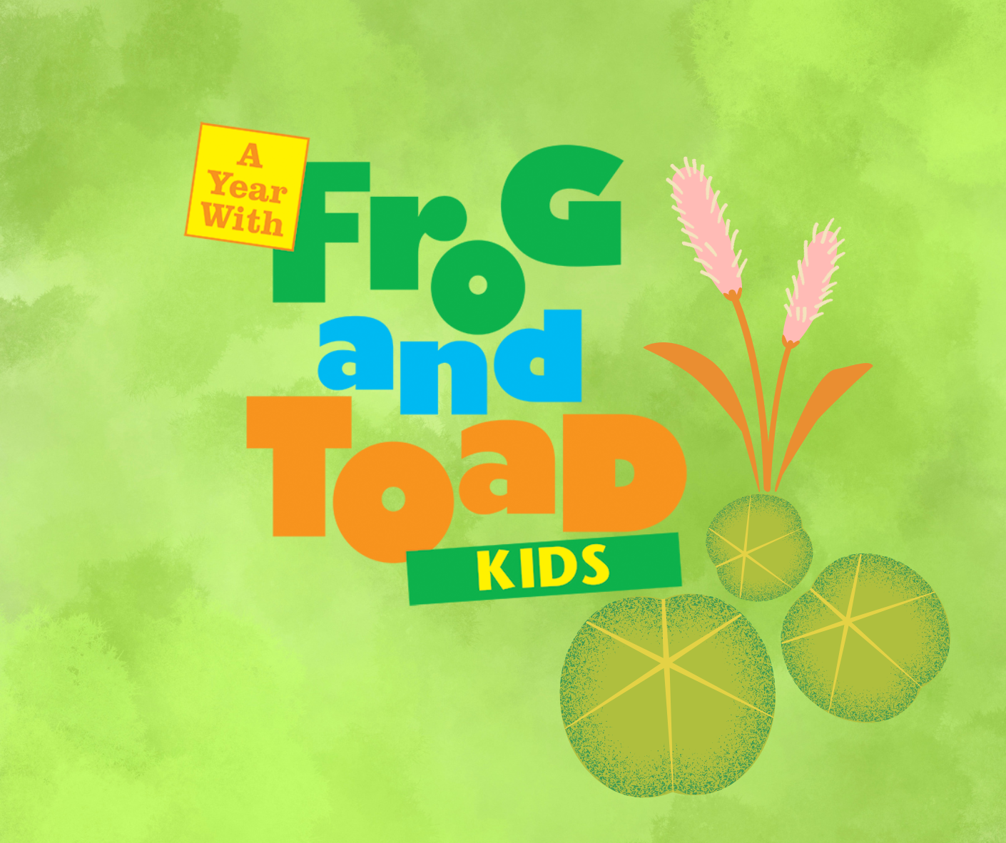 Frog & Toad, KIDS