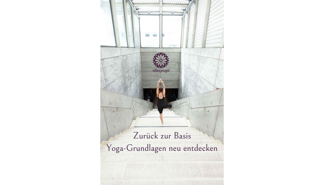 Zurück zur Basis - Yoga-Grundlagen neu entdecken