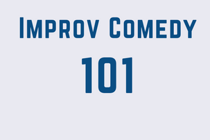 Improv Comedy 101