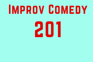 Improv Comedy 201