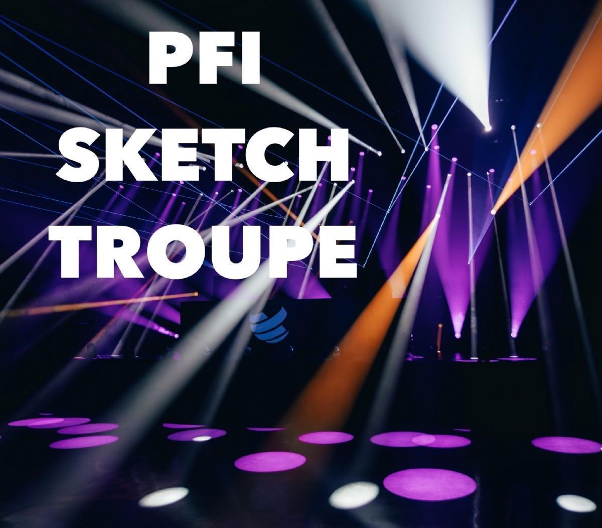 PFI Sketch Troupe (Gr. 8-12) Spring 2025